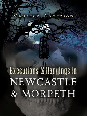 cover image of Executions & Hangings in Newcastle & Morpeth